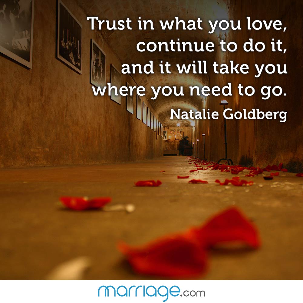 Trust in what you love, continue... | Marriage Quotes